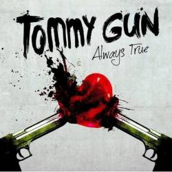 Tommy Gun : Always True
